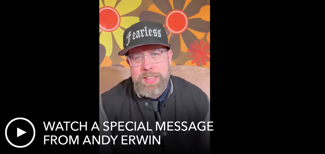 Watch This Message From Andy Erwin